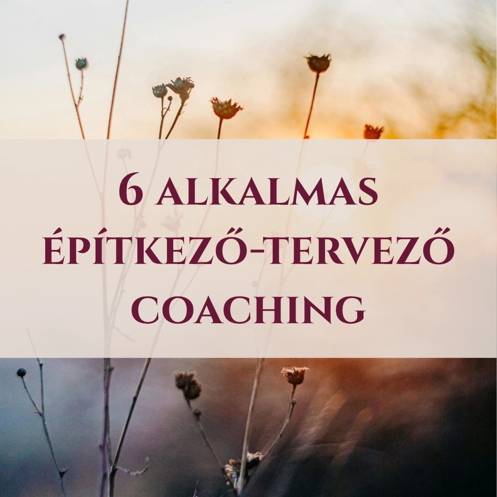 6 alkalmas építkező-tervező coaching